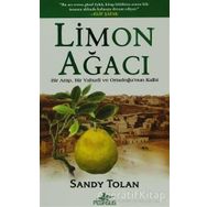 LIMON AĞACI BIR ARAP, BIR YAHUDI VE ORTADOĞU'NUN KALBI - SANDY TOLAN