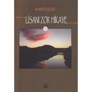 LİSANI ZOR HIKAYE - AHMET GEDIK