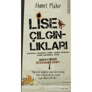 LISE ÇILGINLIKLARI - AHMET MAHIR