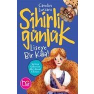 Liseye Bir Kala!-Sihirli Günlük-Carolin Luciani