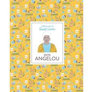 Little Guides to Great Lives - Maya Angelou