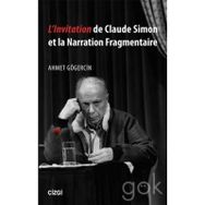 L'lnvitation de Claude Simon et la Narration Fragmentaire - Ahmet Gögercin