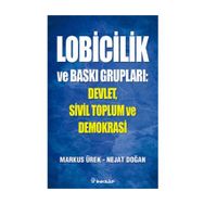 LOBICILIK VE BASKI GRUPLARI - NEJAT DOĞAN;MARKUS ÜREK