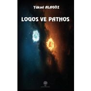 Logos ve Pathos - Yüksel Alagöz