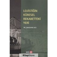 Lojistiğin Küresel Rekabetteki Yeri - Nagehan Uca