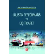 Lojistik Performans ve Dış Ticaret - Betül Altay Topçu