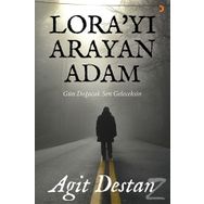 Lora’yı Arayan Adam - Agit Destan