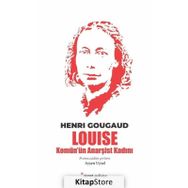 Louise - Komün'ün Anarşist Kadını - Henri Gougaud