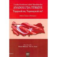 LOZAN KONFERASI'NDAKİ MESELELERDEN ANADOLU'DA TÜRKİYE YAŞAYACAK MI ? YAŞAMAYACAK MI? - HABIL ADEM