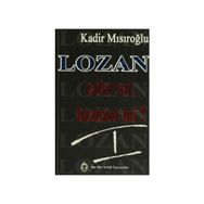 LOZAN ZAFER MI, HEZIMET MI? (CILT 1) - KADIR MISIROĞLU
