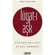 Lugat-ı Aşk - Eylül Sönmez Atakan Kelleci