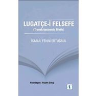 Lugatçe-i Felsefe - İsmail Fenni Ertuğrul Nejdet Ertuğ