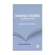 Lugatçe-i Felsefe - İsmail Fenni Ertuğrul