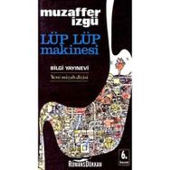 Lüp Lüp Makinesi - Muzaffer İzgü