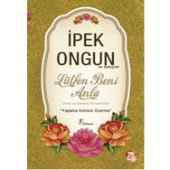 Lütfen Beni Anla: ve Gençler - İpek Ongun