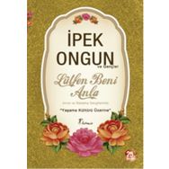 LÜTFEN BENI ANLA YAŞAMA KÜLTÜRÜ ÜZERİNE - İPEK ONGUN