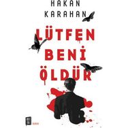 Lütfen Beni Öldür - Hakan Karahan