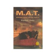 M.A.T MÜNASEBETSİZ AYIKLAMA TEŞKİLATI - FERHAT ÜNLÜ