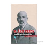 M. Akif Ersoy Nasıl Büyük İnsan Oldu? - Salim Koçak Sevinç Koçak