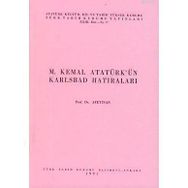 M. KEMAL ATATÜRK'ÜN KARLSBAD HATIRALARI - AFET İNAN