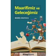 Maarifimiz ve Geleceğimiz - Memiş Okuyucu