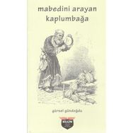 Mabedini Arayan Kaplumbağa - Gürsel Gündoğdu