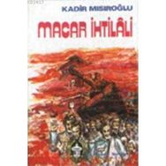 MACAR İHTİLALİ - KADIR MISIROĞLU