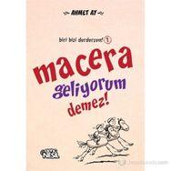 Macera Geliyorum Demez - Ahmet Ay