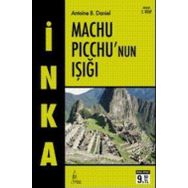 MACHU PICCHU'NUN IŞIĞI - ANTOINE B. DANIEL
