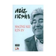 MAÇINLI KIZ İÇIN EV - AZIZ NESIN (ISBN:9789759038793)