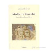 MADDE VE KARANLIK - AHMET SOYSAL