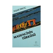 MADENCININ TÜRKÜSÜ - YAŞAR ERKOÇ