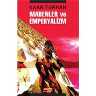 MADENLER VE EMPERYALIZM - KAAN TURHAN
