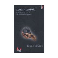 MADENLERIMIZ İŞSİZLİĞİN ÇARESİ BÜYÜK ZENGİNLİĞİMİZ - TURGUT GÜNGÖR