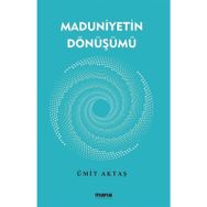 Maduniyetin Dönüşümü Mana Yayınları