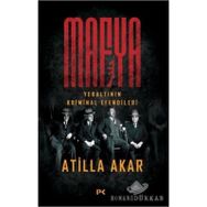 MAFYA YERALTININ KRIMINAL EFENDILERI - ATILLA AKAR