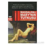 Magdalenli Mary’nin Tutkusu - Elizabeth Cunnıngham