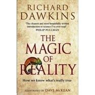 MAGIC OF REALITY HOW WE KNOW WHAT'S REALLY TRUE - RICHARD DAWKINS