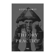Magick İn Theory And Practice-Gece Kitaplığı