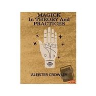 Magick in Theory and Practices - Aleister Crowley - Kırmızı Ada Yayınları