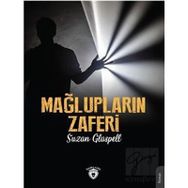 Mağlupların Zaferi - Suzan Glaspell