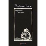 MAGMA VE KÖR SAAT - ÖZDEMİR İNCE