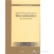 MAĞRİP MEDENIYETININ ZIRVESI MUVAHHIDLER KURULUŞ DÖNEMİ - ADNAN ADIGÜZEL