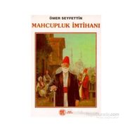 MAHCUPLUK İMTİHANI - ÖMER SEYFETTIN