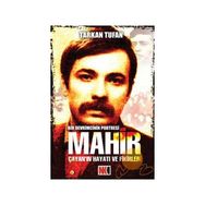 MAHIR ÇAYAN'NIN HAYATI VE FIKIRLERI BIR DEVRIMCININ PORTRESI - TARKAN TUFAN