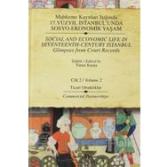 MAHKEME KAYITLARI IŞIĞINDA 17.YÜZYIL İSTANBULUNDA SOSYO-EKONOMIK YAŞAM CILT 2 TICARI ORTAKLIKLAR - TIMUR KURAN