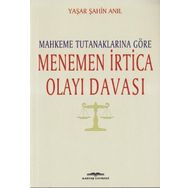 Mahkeme Tutanaklarına Göre Menemen İrtica Olayı Davası - Yaşar Şahin Anıl
