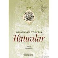 MAHMUD SAMI EFENDI'DEN HATIRALAR - MUSTAFA ERİŞ