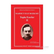 Mahmut Esat Bozkurt - Toplu Eserler 2 - Mahmut Esat Bozkurt