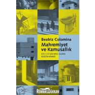 MAHREMIYET VE KAMUSALLIK - KITLE İLETİŞİM ARACI OLARAK MODERN MIMARI - BEATRIZ COLOMINA